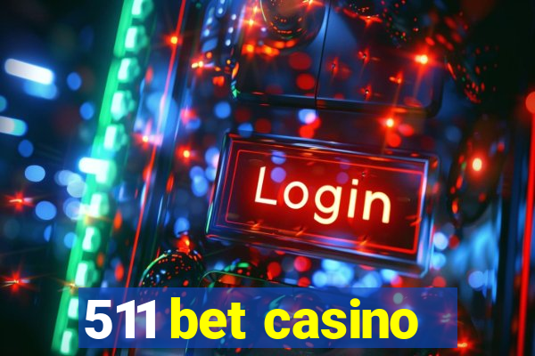 511 bet casino